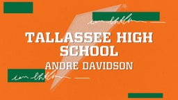 Andre Davidson's highlights Tallassee High School