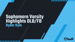 Sophomore Varsity Highlights OLB/FB