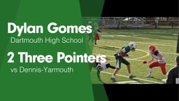 2 Three Pointers vs Dennis-Yarmouth 