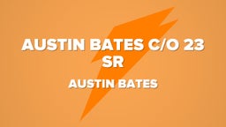 Austin Bates C/o 23 Sr 