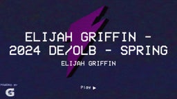 Elijah Griffin - 2024 DE/OLB - Spring