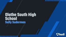 Sully Suderman's highlights Olathe South High School