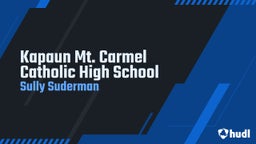 Sully Suderman's highlights Kapaun Mt. Carmel Catholic High School