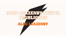 Alec Leazenby Junior Highlights