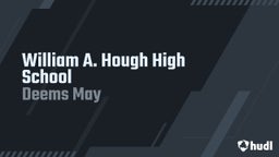 Deems May's highlights William A. Hough High School