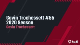 Gavin Trochessett #55 2020 Season