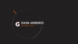 Dominique Ruff's highlights Dixon Jamboree 