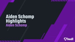Aiden Schomp Highlights 