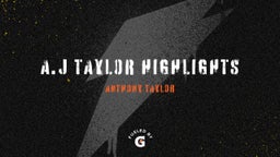 Anthony Taylor's highlights A.J Taylor Highlights 