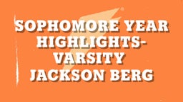 Sophomore Year Highlights-Varsity 