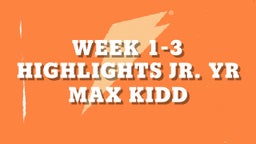 Week 1-3 Highlights Jr. Yr