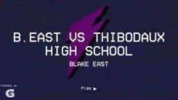 Blake East's highlights B.EAST VS Thibodaux High School