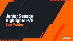 Junior Season Highlights P/K
