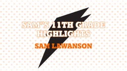 Sam"s 11th Grade Highlights