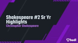 Shakespeare #2 Sr Yr Highlights