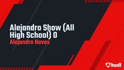 Alejandro Show (All High School) 0