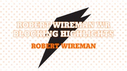 Robert Wireman WR Blocking Highlights 