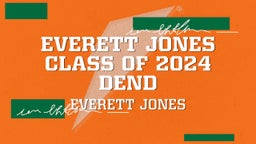 Everett Jones Class Of 2024 DEnd