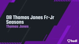 DB Thomas Jones Fr-Jr Seasons