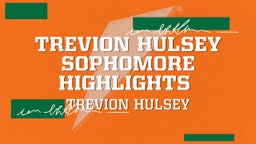 Trevion Hulsey Sophomore Highlights 