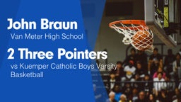 2 Three Pointers vs Kuemper Catholic Boys Varsity Basketball