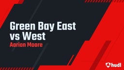 Aarion Moore's highlights Green Bay East vs West