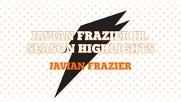 Javian Frazier Jr. Season Highlights 