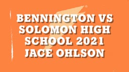 Jace Ohlson's highlights Bennington vs Solomon High School 2021