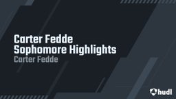 Carter Fedde Sophomore Highlights