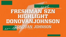 Freshman SZN Highlight DonovanJohnson