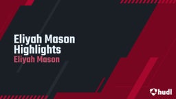 Eliyah Mason Highlights 