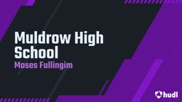 Moses Fullingim's highlights Muldrow High School