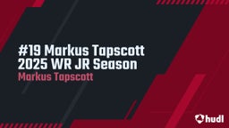 #19 Markus Tapscott 2025 WR JR Season
