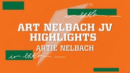 Art Nelbach JV Highlights 