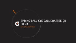 Spring Ball  Kye Callicoattee QB Co 24