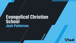 Jack Patterson's highlights Evangelical Christian School