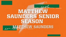 Matthew Saunders Senior Season  