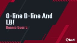 O-line D-line And LB!