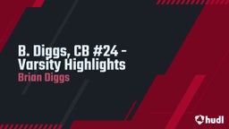 B. Diggs, CB #24 - Varsity Highlights