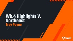 Trey Payne's highlights Wk.4 Highlights V. Northeast