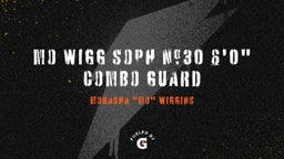 Mo WiGG  Soph #30 6'0" combo guard