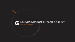 Carson Graham  JR Year  4A DPOY