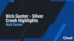 Nick Gunter's highlights Nick Gunter - Silver Creek Highlights