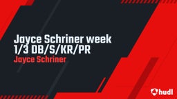 Jayce Schriner week 1/3 DB/S/KR/PR