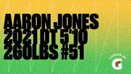 Aaron Jones 2021 DT 5'10 260Lbs #51