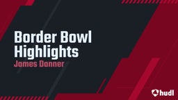 Border Bowl Highlights