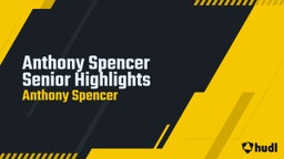 Anthony Spencer Senior Highlights