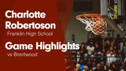 Game Highlights vs Brentwood 