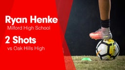 2 Shots vs Oak Hills High