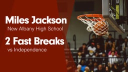 2 Fast Breaks vs Independence 